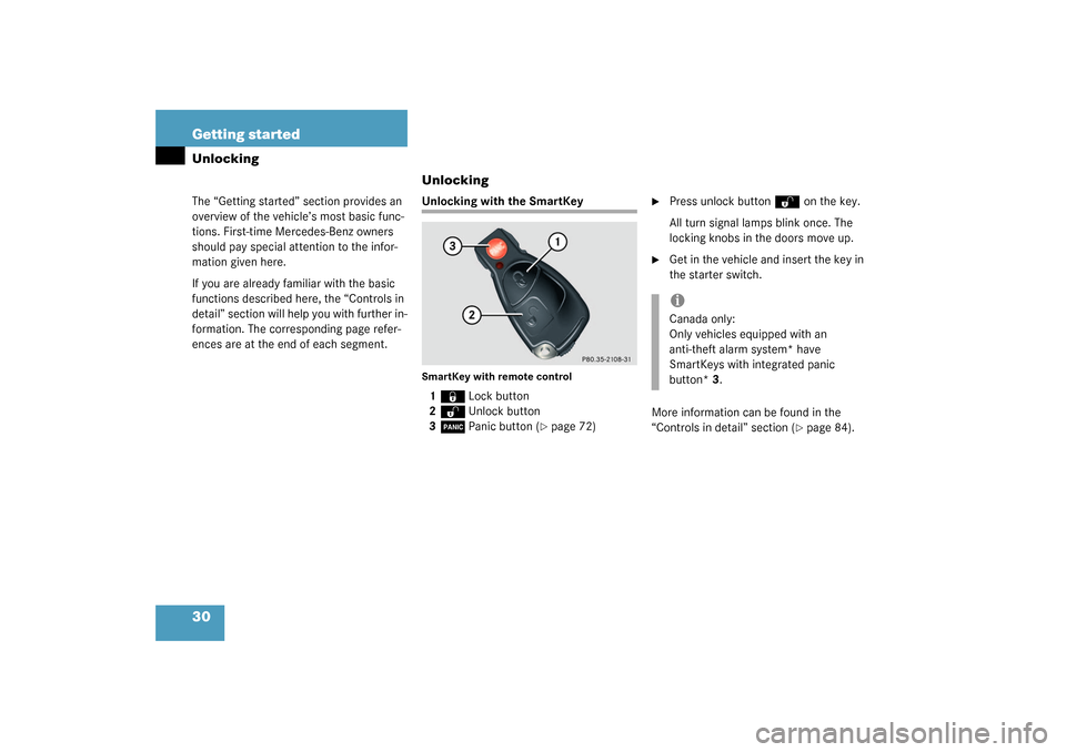 MERCEDES-BENZ C320 4MATIC WAGON 2003 S203 Owners Guide 30 Getting startedUnlockingThe “Getting started” section provides an 
overview of the vehicle’s most basic func-
tions. First-time Mercedes-Benz owners 
should pay special attention to the infor