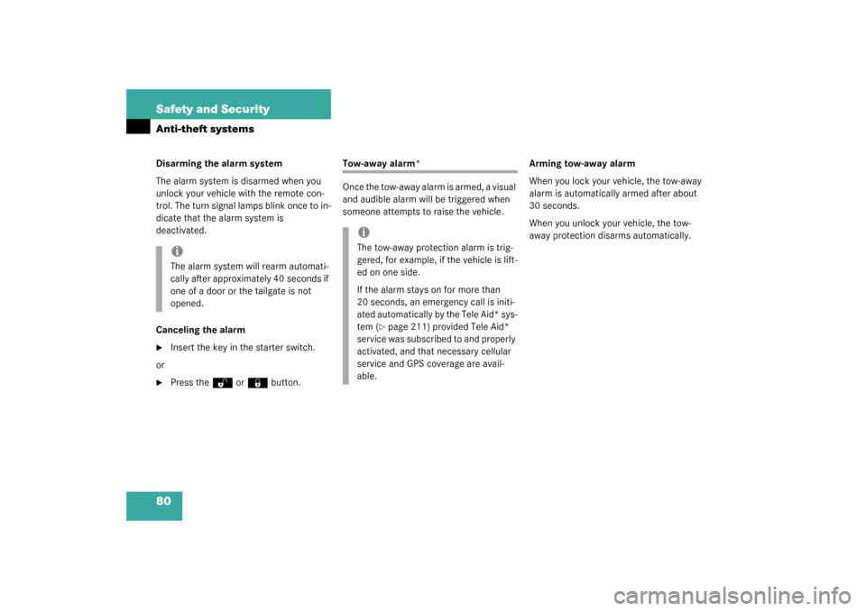 MERCEDES-BENZ C240 4MATIC WAGON 2003 S203 Owners Manual 80 Safety and SecurityAnti-theft systemsDisarming the alarm system
The alarm system is disarmed when you 
unlock your vehicle with the remote con-
trol. The turn signal lamps blink once to in-
dicate 