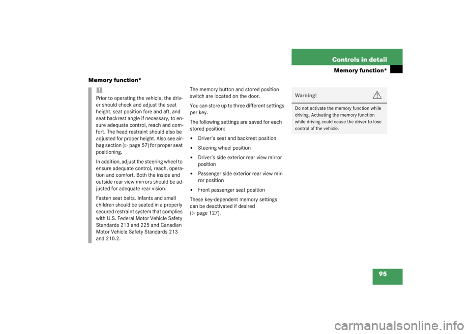 MERCEDES-BENZ C240 WAGON 2003 S203 Owners Manual 95 Controls in detail
Memory function*
Memory function*
The memory button and stored position 
switch are located on the door.
You can store up to three different settings 
per key.
The following sett