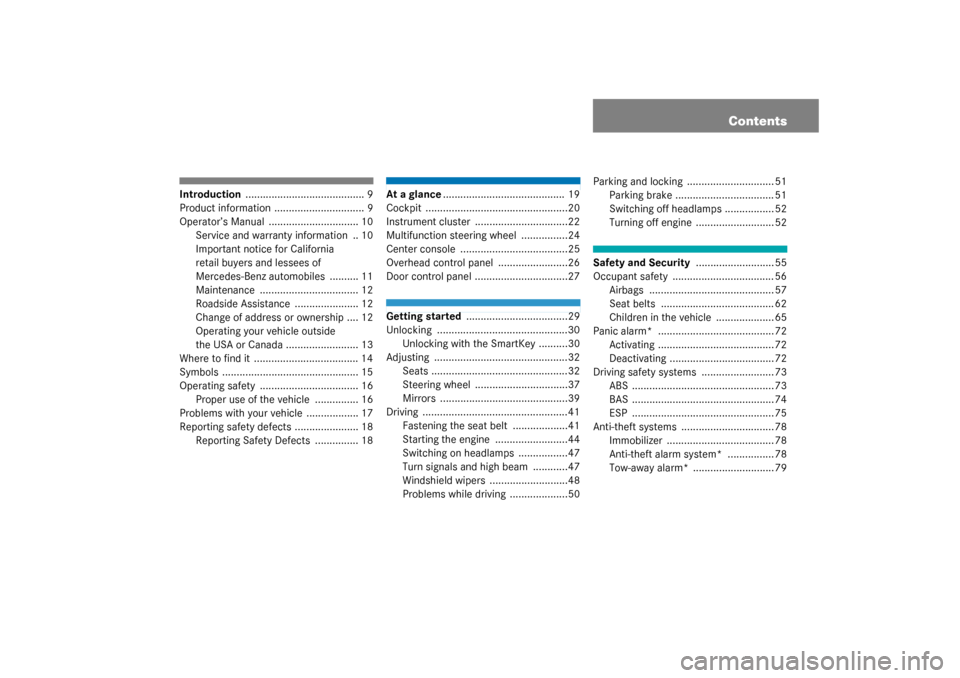MERCEDES-BENZ C230 COUPE 2003 CL203 Owners Manual Contents
Introduction ......................................... 9
Product information ............................... 9
Operator’s Manual  ............................... 10
Service and warranty inf