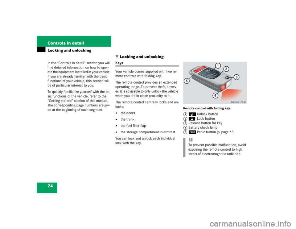 MERCEDES-BENZ SLK32AMG 2004 R171 Manual PDF 74 Controls in detailLocking and unlocking
In the “Controls in detail” section you will 
find detailed information on how to oper-
ate the equipment installed in your vehicle. 
If you are already