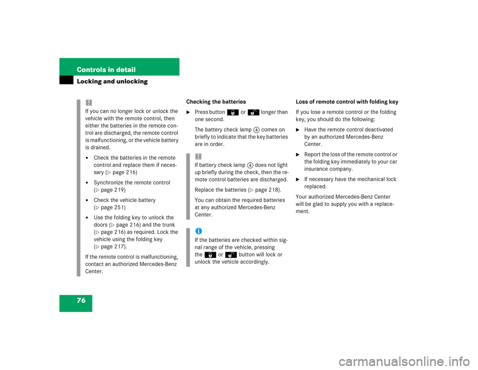 MERCEDES-BENZ SLK32AMG 2004 R171 Manual PDF 76 Controls in detailLocking and unlocking
Checking the batteries
Press button‹orŒ longer than 
one second.
The battery check lamp4comes on 
briefly to indicate that the key batteries 
are in orde