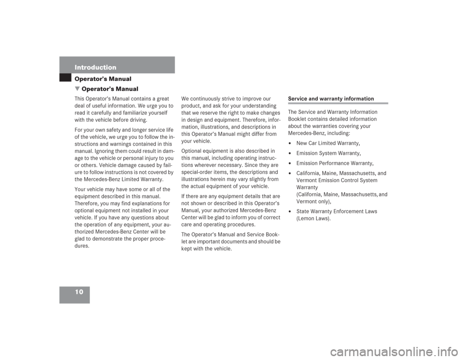 MERCEDES-BENZ SL500 2004 R230 Owners Manual 10 IntroductionOperator’s Manual
Operator’s ManualThis Operator’s Manual contains a great 
deal of useful information. We urge you to 
read it carefully and familiarize yourself 
with the vehic