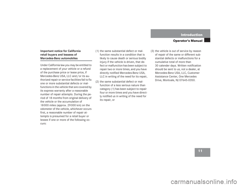 MERCEDES-BENZ SL600 2004 R230 Owners Manual 11 Introduction
Operator’s Manual
Important notice for California 
retail buyers and lessees of Mercedes-Benz automobiles
Under California law you may be entitled to 
a replacement of your vehicle o