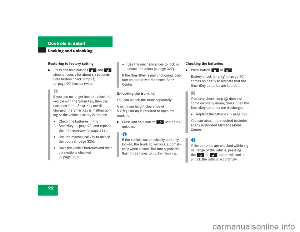 MERCEDES-BENZ SL600 2004 R230 Owners Manual 92 Controls in detailLocking and unlockingRestoring to factory setting
Press and hold buttons Œ and ‹ 
simultaneously for about six seconds 
until battery check lamp5 
(page 90) flashes twice.
Un