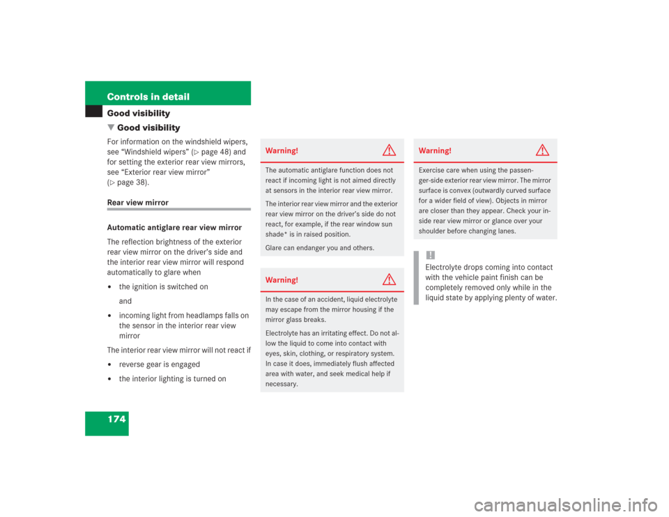 MERCEDES-BENZ S430 2004 W220 Owners Manual 174 Controls in detailGood visibility
Good visibilityFor information on the windshield wipers, 
see “Windshield wipers” (
page 48) and 
for setting the exterior rear view mirrors, 
see “Exteri