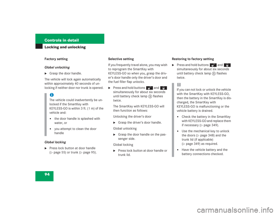 MERCEDES-BENZ S430 2004 W220 Owners Manual 94 Controls in detailLocking and unlockingFactory setting
Global unlocking
Grasp the door handle.
The vehicle will lock again automatically 
within approximately 40 seconds of un-
locking if neither 
