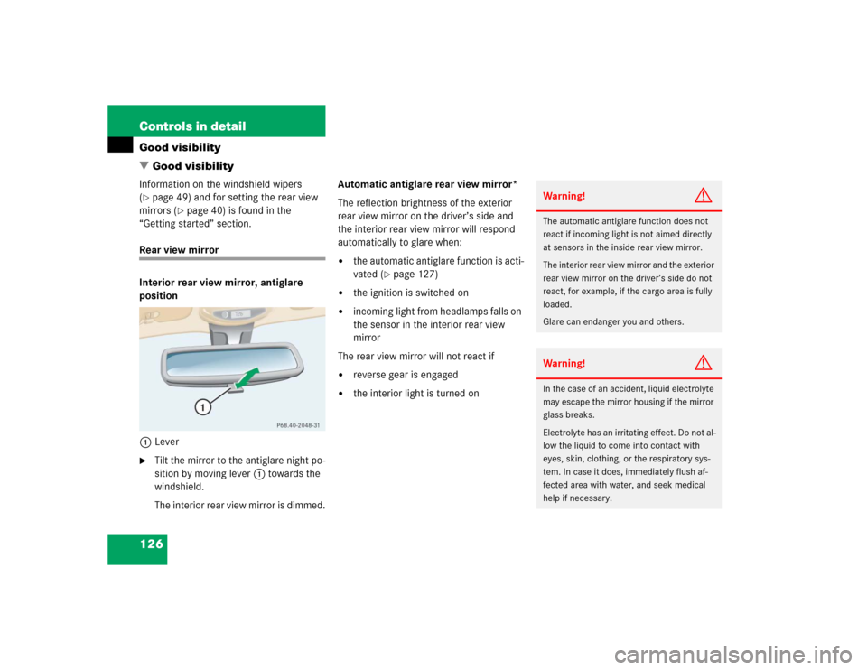 MERCEDES-BENZ ML350 2004 W163 Owners Manual 126 Controls in detailGood visibility
Good visibilityInformation on the windshield wipers 
(page 49) and for setting the rear view 
mirrors (
page 40) is found in the 
“Getting started” section