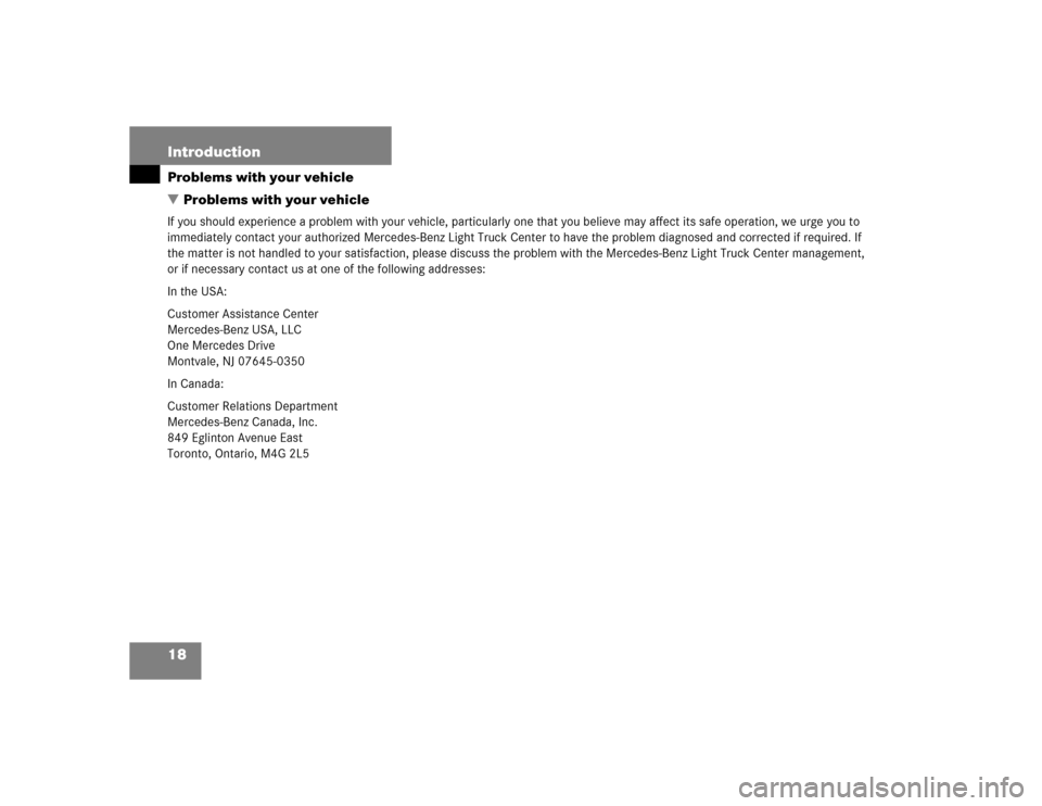 MERCEDES-BENZ ML350 2004 W163 User Guide 18 IntroductionProblems with your vehicle
Problems with your vehicleIf you should experience a problem with your vehicle, particularly one that you believe may affect its safe operation, we urge you 