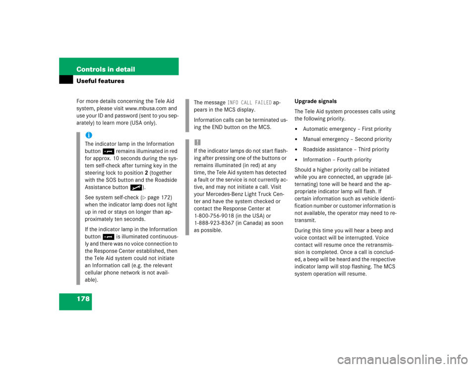 MERCEDES-BENZ ML500 2004 W163 Owners Manual 178 Controls in detailUseful featuresFor more details concerning the Tele Aid 
system, please visit www.mbusa.com and 
use your ID and password (sent to you sep-
arately) to learn more (USA only).Upgr