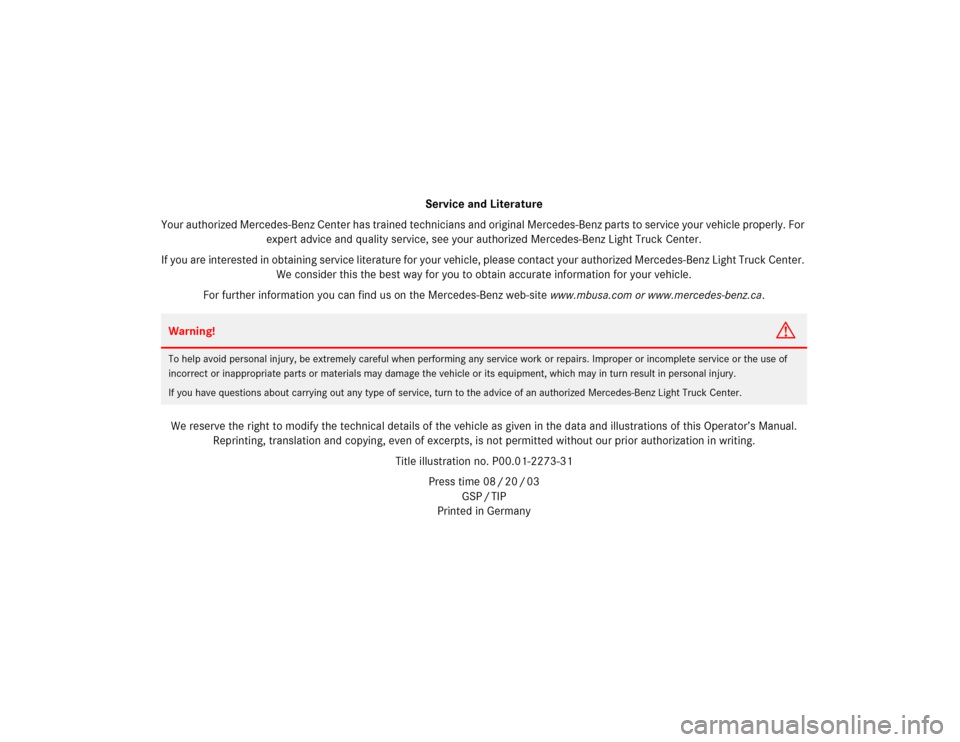 MERCEDES-BENZ ML350 2004 W163 Owners Manual Service and Literature
Your authorized Mercedes-Benz Center has trained technicians and original Mercedes-Benz parts to service your vehicle properly. For
expert advice and quality service, see your MERCEDES-BENZ ML350 2004 W163 Owners Manual Service and Literature
Your authorized Mercedes-Benz Center has trained technicians and original Mercedes-Benz parts to service your vehicle properly. For
expert advice and quality service, see your