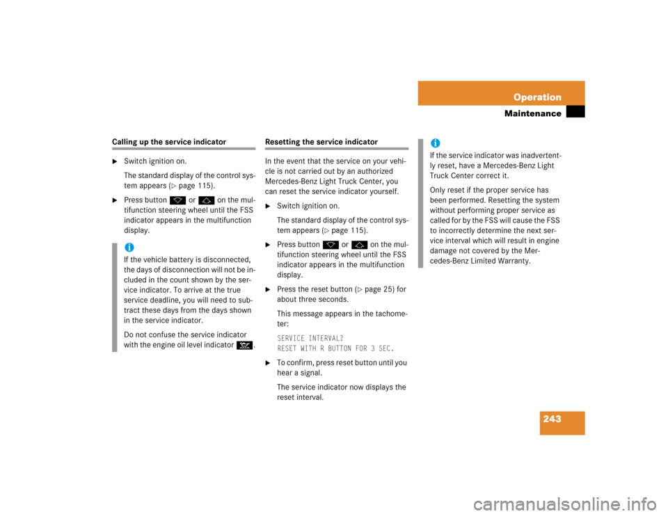 MERCEDES-BENZ G500 2004 W463 Owners Manual 243 Operation
Maintenance
Calling up the service indicator
Switch ignition on.
The standard display of the control sys-
tem appears (
page 115).

Press buttonk orj on the mul-
tifunction steering w