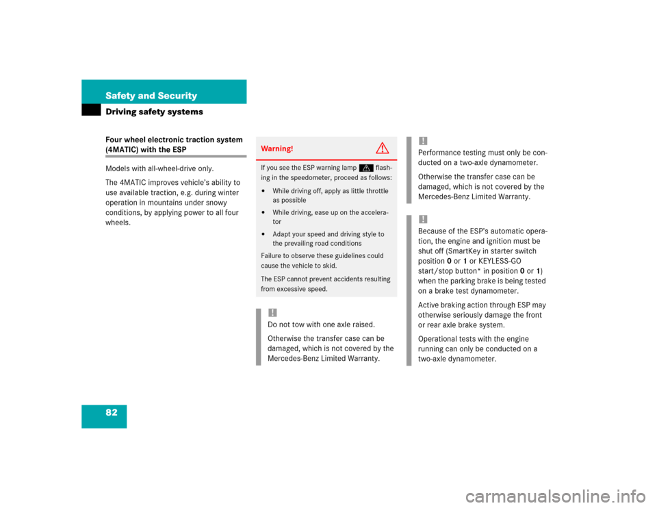 MERCEDES-BENZ E55AMG 2004 W211 Owners Manual 82 Safety and SecurityDriving safety systemsFour wheel electronic traction system (4MATIC) with the ESP
Models with all-wheel-drive only.
The 4MATIC improves vehicle’s ability to 
use available trac