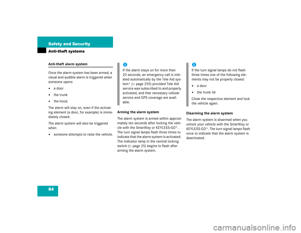 MERCEDES-BENZ E55AMG 2004 W211 Owners Manual 84 Safety and SecurityAnti-theft systemsAnti-theft alarm system
Once the alarm system has been armed, a 
visual and audible alarm is triggered when 
someone opens
a door

the trunk

the hood.
The a