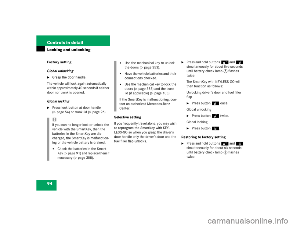 MERCEDES-BENZ E55AMG 2004 W211 Service Manual 94 Controls in detailLocking and unlockingFactory setting
Global unlocking
Grasp the door handle.
The vehicle will lock again automatically 
within approximately 40 seconds if neither 
door nor trunk