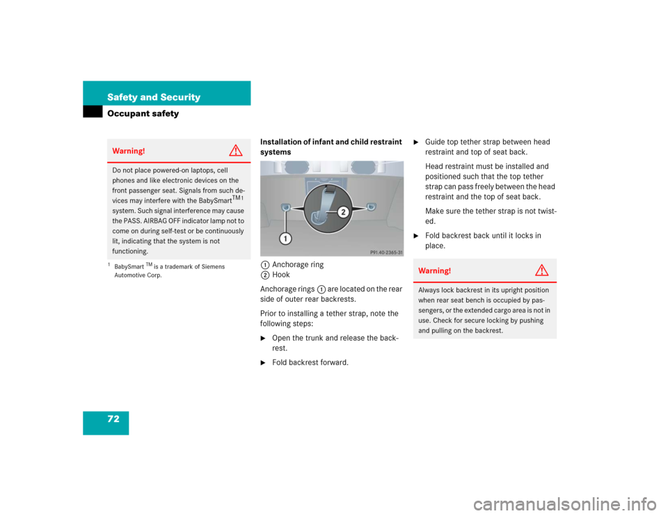MERCEDES-BENZ CLK55AMG COUPE 2004 C209 Manual PDF 72 Safety and SecurityOccupant safety
Installation of infant and child restraint 
systems
1Anchorage ring
2Hook
Anchorage rings1 are located on the rear 
side of outer rear backrests.
Prior to install