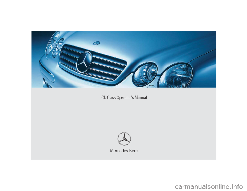MERCEDES-BENZ CL500 2004 C215 Owners Manual CL
-Class Operator’s Manual 