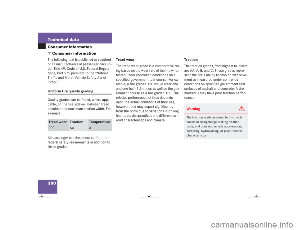 MERCEDES-BENZ CL55AMG 2004 C215 Owners Manual 380 Technical dataConsumer information
Consumer informationThe following text is published as required 
of all manufacturers of passenger cars un-
der Title 49, Code of U.S. Federal Regula-
tions, Pa