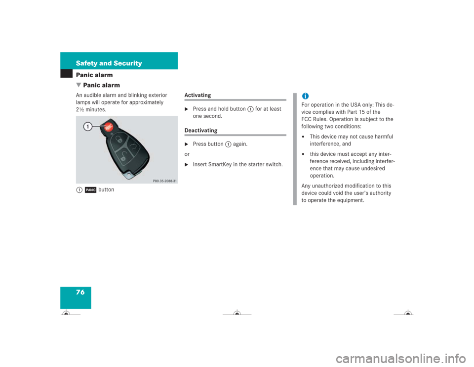 MERCEDES-BENZ CL500 2004 C215 Manual PDF 76 Safety and SecurityPanic alarm
Panic alarmAn audible alarm and blinking exterior 
lamps will operate for approximately 
2½ minutes.
1Â button
Activating
Press and hold button1 for at least 
one