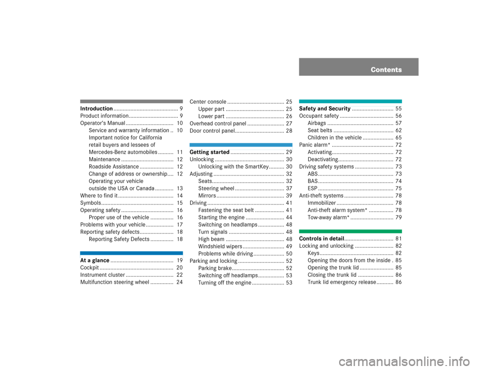 MERCEDES-BENZ C320 COUPE 2004 CL203 Owners Manual Contents
Introduction.......................................... 9
Product information ................................ 9
Operator’s Manual ...............................  10
Service and warranty in