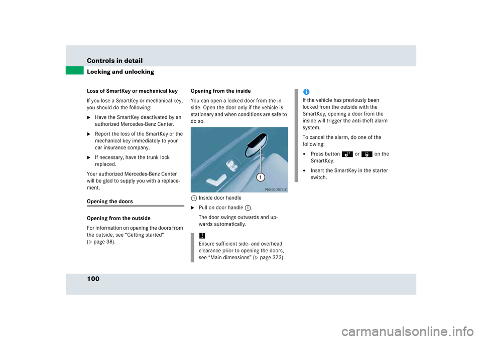 MERCEDES-BENZ SLR 2005 R199 Owners Manual 100 Controls in detailLocking and unlockingLoss of SmartKey or mechanical key
If you lose a SmartKey or mechanical key, 
you should do the following:
Have the SmartKey deactivated by an 
authorized M