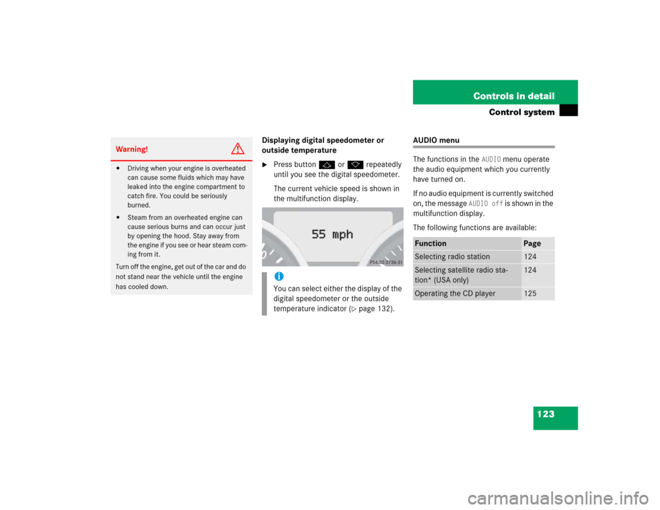 MERCEDES-BENZ SLK55AMG 2005 R171 Owners Manual 123 Controls in detail
Control system
Displaying digital speedometer or 
outside temperature
Press buttonjork repeatedly 
until you see the digital speedometer.
The current vehicle speed is shown in 