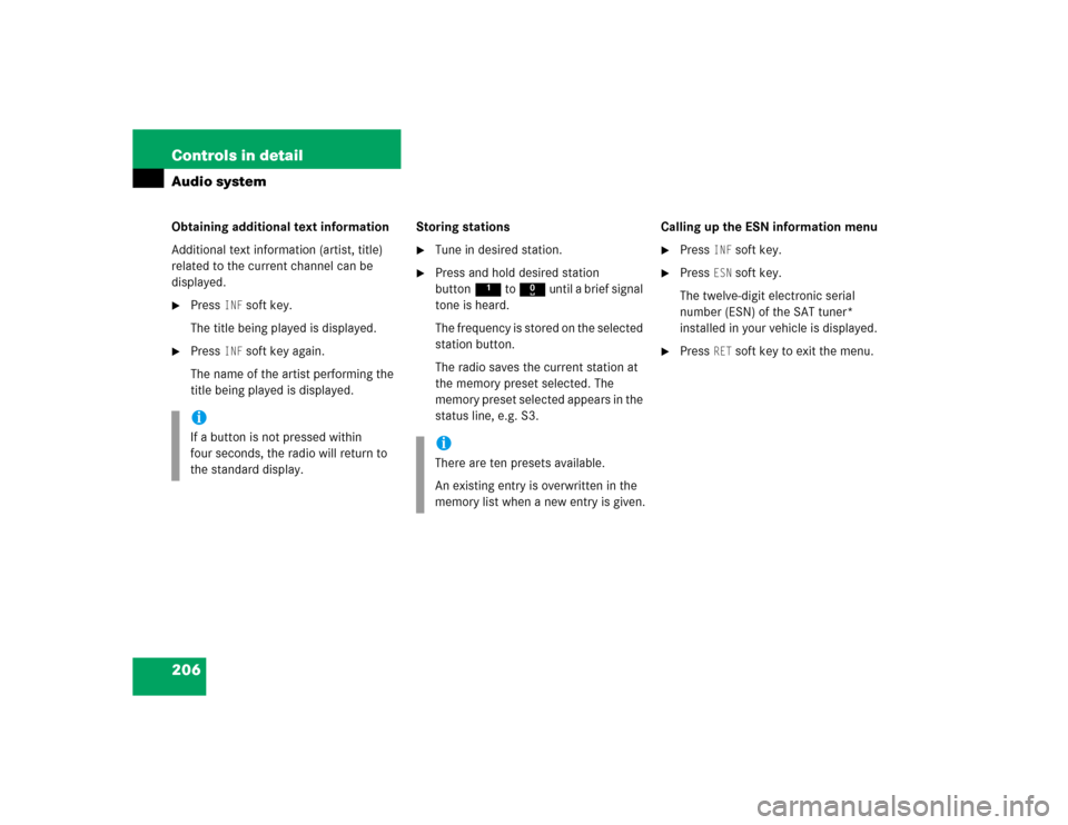 MERCEDES-BENZ SLK350 2005 R171 Owners Manual 206 Controls in detailAudio systemObtaining additional text information
Additional text information (artist, title) 
related to the current channel can be 
displayed.
Press 
INF
 soft key.
The title 