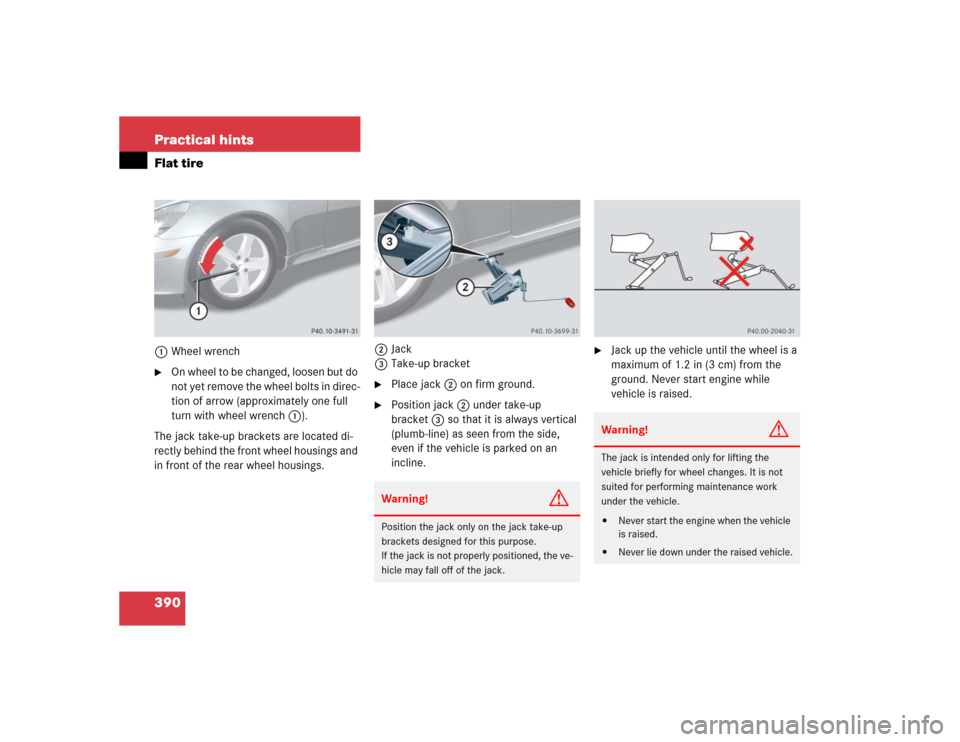 MERCEDES-BENZ SLK55AMG 2005 R171 Owners Manual 390 Practical hintsFlat tire1Wheel wrench
On wheel to be changed, loosen but do 
not yet remove the wheel bolts in direc-
tion of arrow (approximately one full 
turn with wheel wrench1).
The jack tak
