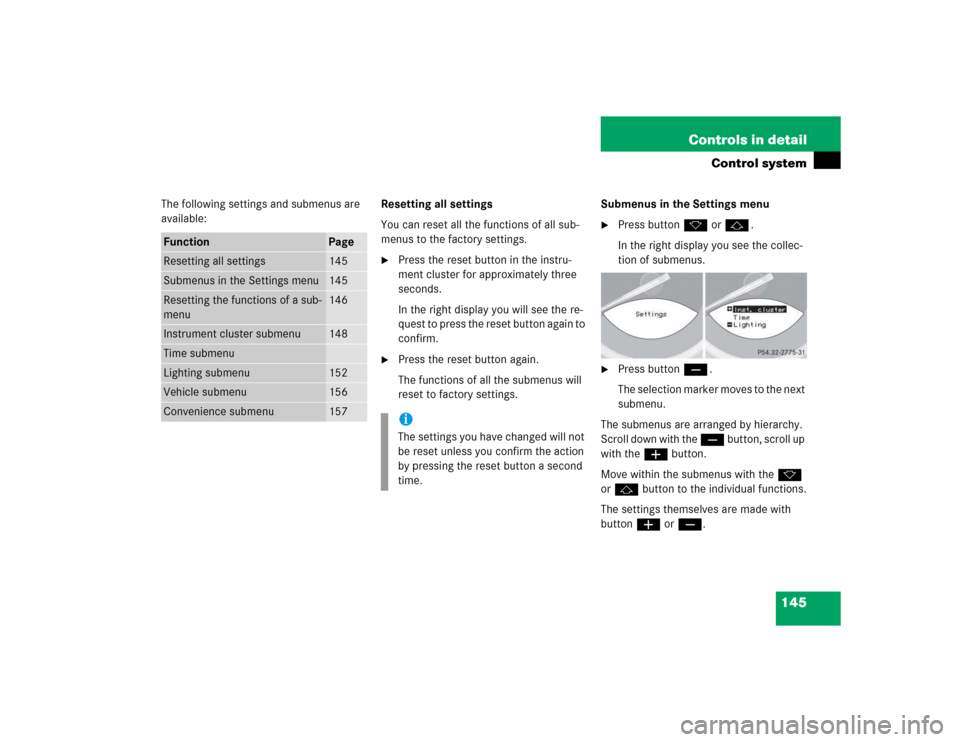 MERCEDES-BENZ SL500 2005 R230 Owners Manual 145 Controls in detail
Control system
The following settings and submenus are 
available:Resetting all settings
You can reset all the functions of all sub-
menus to the factory settings.

Press the r