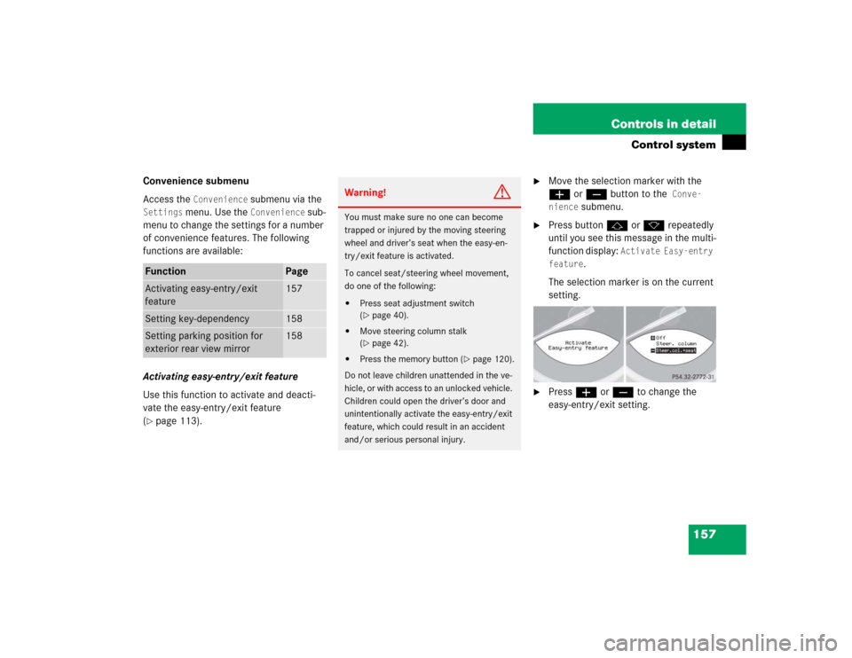 MERCEDES-BENZ SL500 2005 R230 Owners Manual 157 Controls in detail
Control system
Convenience submenu
Access the 
Convenience
 submenu via the 
Settings
 menu. Use the 
Convenience
 sub-
menu to change the settings for a number 
of convenience 