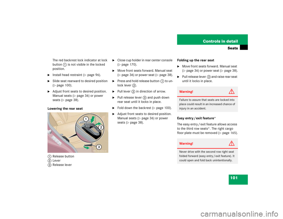MERCEDES-BENZ ML350 2005 W163 Owners Manual 101 Controls in detailSeats
The red backrest lock indicator at lock 
button1 is not visible in the locked 
position.

Install head restraint (
page 96).

Slide seat rearward to desired position 
(