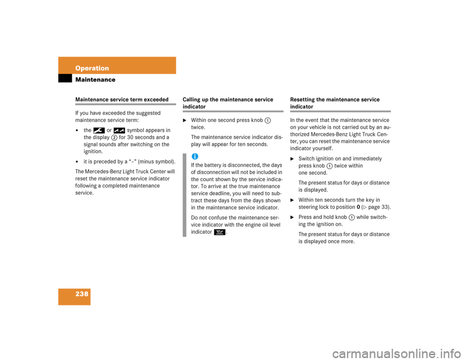 MERCEDES-BENZ ML350 2005 W163 Owners Manual 238 OperationMaintenanceMaintenance service term exceeded
If you have exceeded the suggested 
maintenance service term:
the9 or ½symbol appears in 
the display2 for 30 seconds and a 
signal sounds a