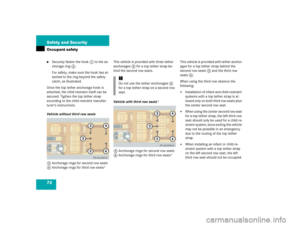 MERCEDES-BENZ ML350 2005 W163 Manual PDF 72 Safety and SecurityOccupant safety
Securely fasten the hook1 to the an-
chorage ring2.
For safety, make sure the hook has at-
tached to the ring beyond the safety 
catch, as illustrated.
Once the 