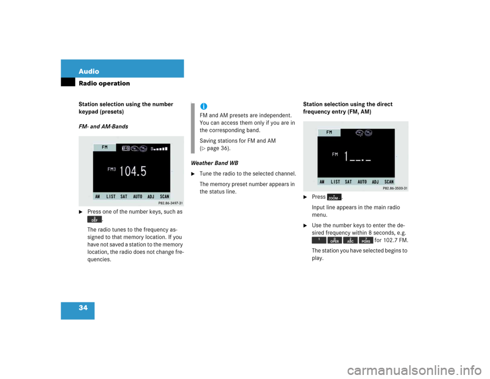 MERCEDES-BENZ M-Class 2005 W163 Comand Manual 34 AudioRadio operationStation selection using the number 
keypad (presets)
FM- and AM-Bands
Press one of the number keys, such as 
.
The radio tunes to the frequency as-
signed to that memory locati