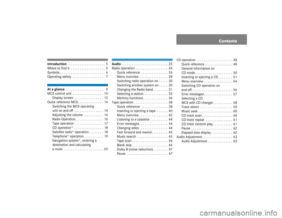 MERCEDES-BENZ M-Class 2005 W163 Comand Manual Contents
Introduction . . . . . . . . . . . . . . . . . . . . . 5
Where to find it  . . . . . . . . . . . . . . . . . . . 5
Symbols . . . . . . . . . . . . . . . . . . . . . . . . . 6
Operating safety