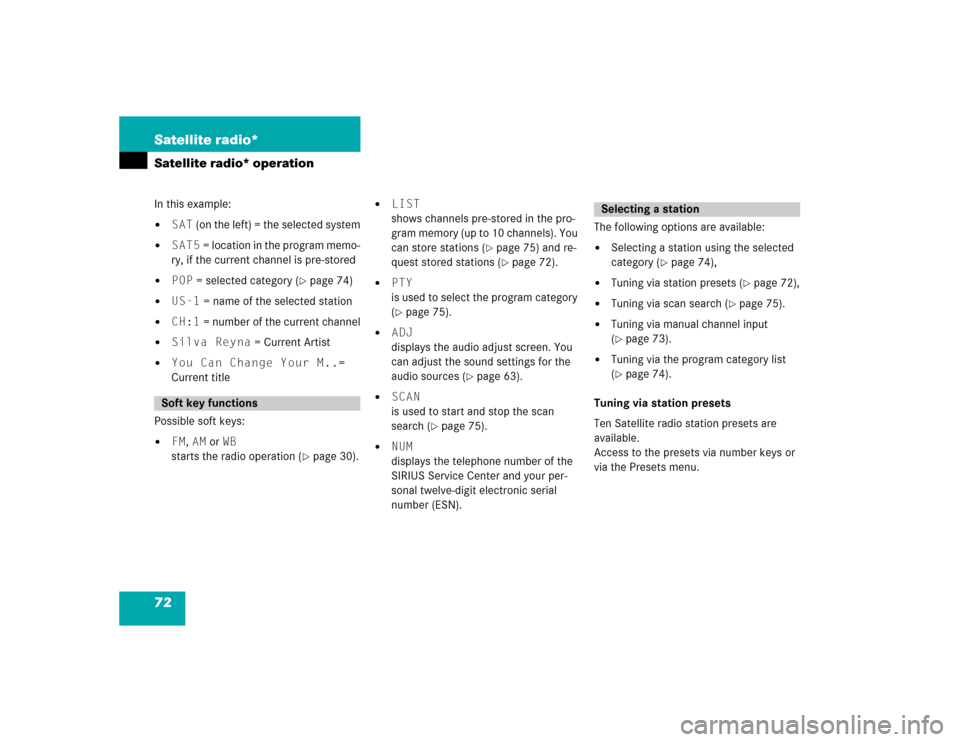 MERCEDES-BENZ M-Class 2005 W163 Comand Manual 72 Satellite radio*Satellite radio* operationIn this example: 
SAT (on the left) = the selected system

SAT5 = location in the program memo-
ry, if the current channel is pre-stored

POP = selected
