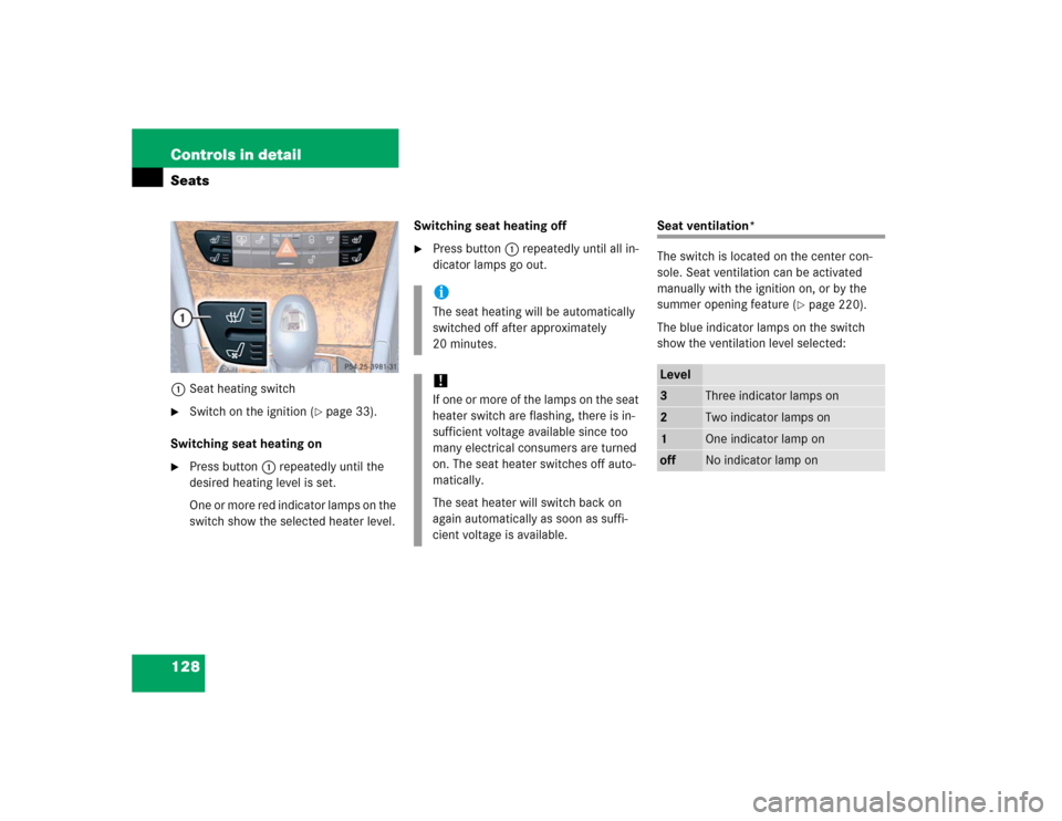 MERCEDES-BENZ E320CDI 2005 W211 Owners Manual 128 Controls in detailSeats1Seat heating switch
Switch on the ignition (
page 33).
Switching seat heating on

Press button1 repeatedly until the 
desired heating level is set.
One or more red indic