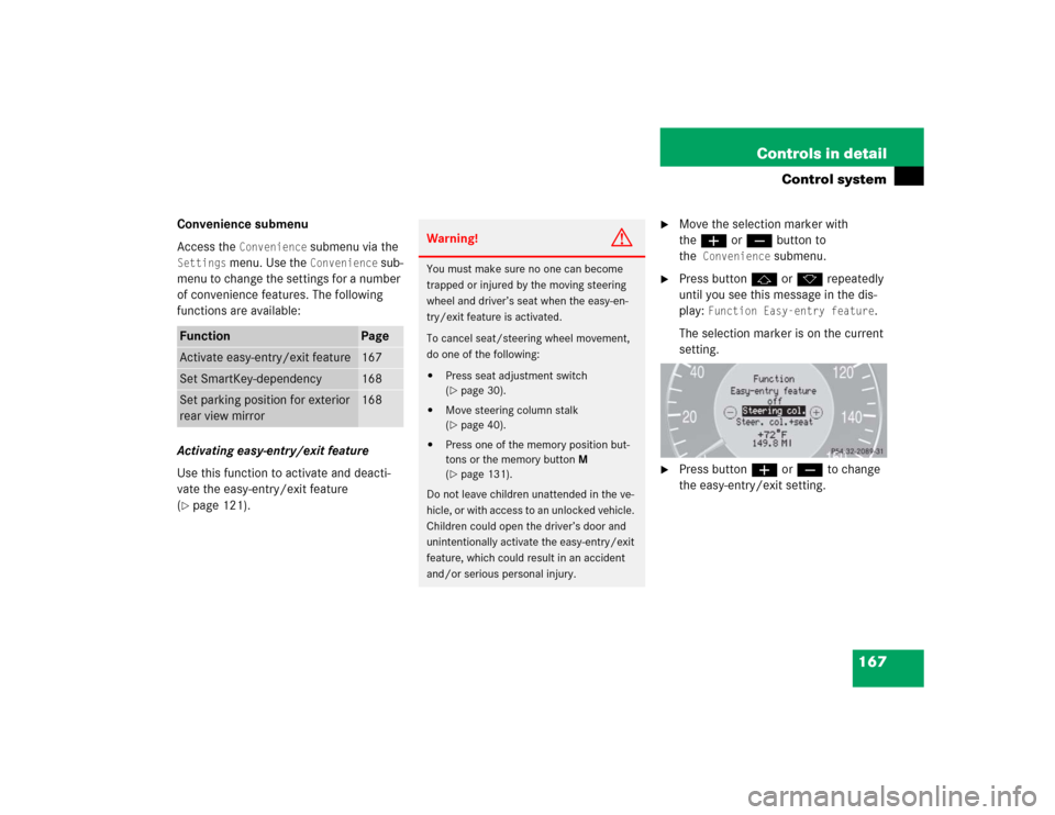 MERCEDES-BENZ E500 2005 W211 Owners Manual 167 Controls in detail
Control system
Convenience submenu
Access the 
Convenience
 submenu via the 
Settings
 menu. Use the 
Convenience
 sub-
menu to change the settings for a number 
of convenience 