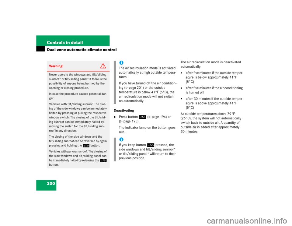 MERCEDES-BENZ E500 2005 W211 Owners Manual 200 Controls in detailDual-zone automatic climate control
Deactivating
Press buttonO (
page 194) or 
(
page 195).
The indicator lamp on the button goes 
out.The air recirculation mode is deactivate