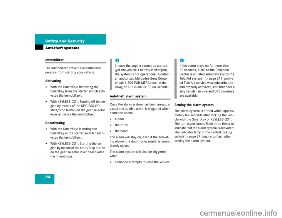 MERCEDES-BENZ E500 2005 W211 Owners Manual 94 Safety and SecurityAnti-theft systemsImmobilizer
The immobilizer prevents unauthorized 
persons from starting your vehicle.
Activating
With the SmartKey: Removing the 
SmartKey from the starter sw