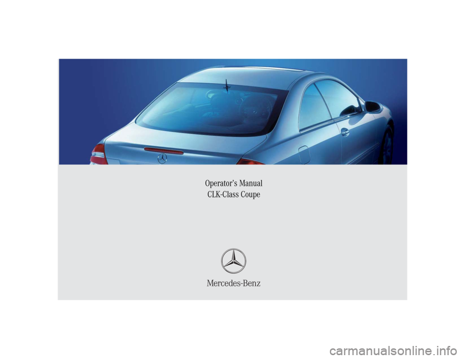 MERCEDES-BENZ CLK500 COUPE 2005 C209 Owners Manual Operator’s Manual
CLK-Class Coupe 