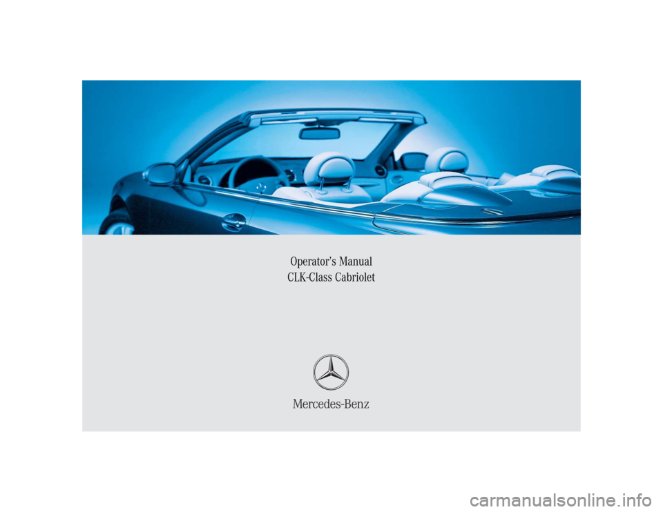 MERCEDES-BENZ CLK55AMG CABRIOLET 2005 A209 Owners Manual Operator’s Manual
CLK-Class Cabriolet 