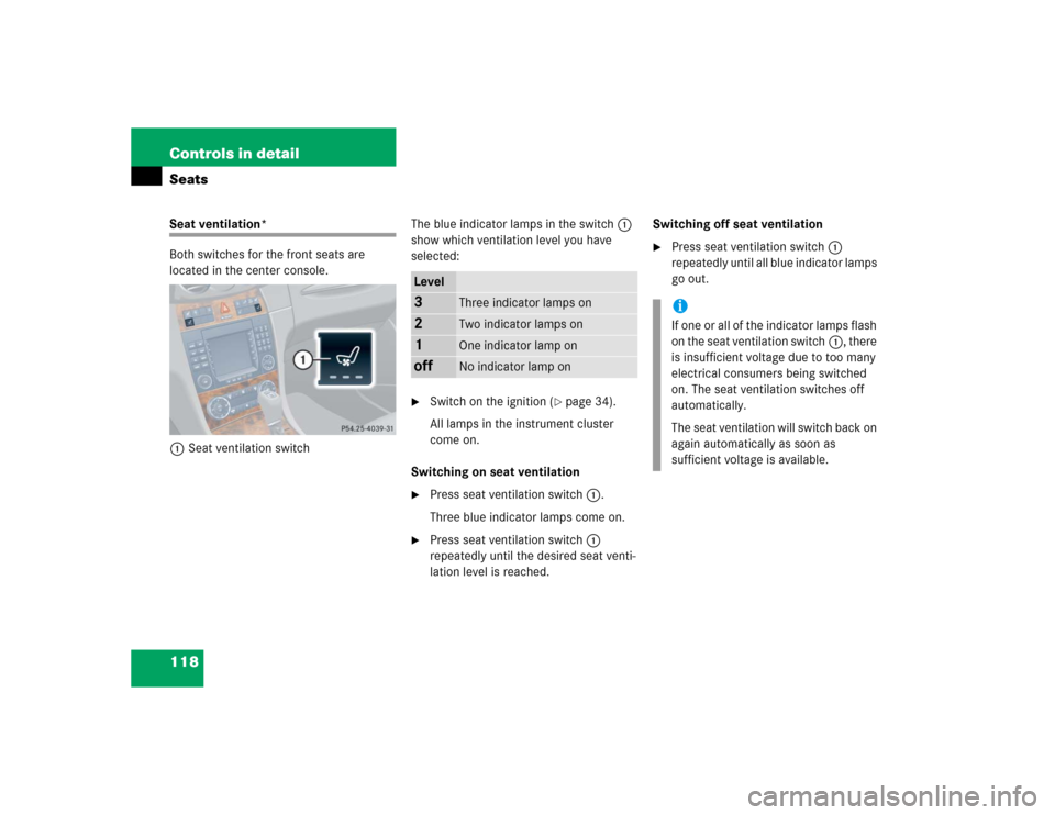 MERCEDES-BENZ CLK500 CABRIOLET 2005 A209 Owners Manual 118 Controls in detailSeatsSeat ventilation*
Both switches for the front seats are 
located in the center console.
1Seat ventilation switchThe blue indicator lamps in the switch1 
show which ventilati