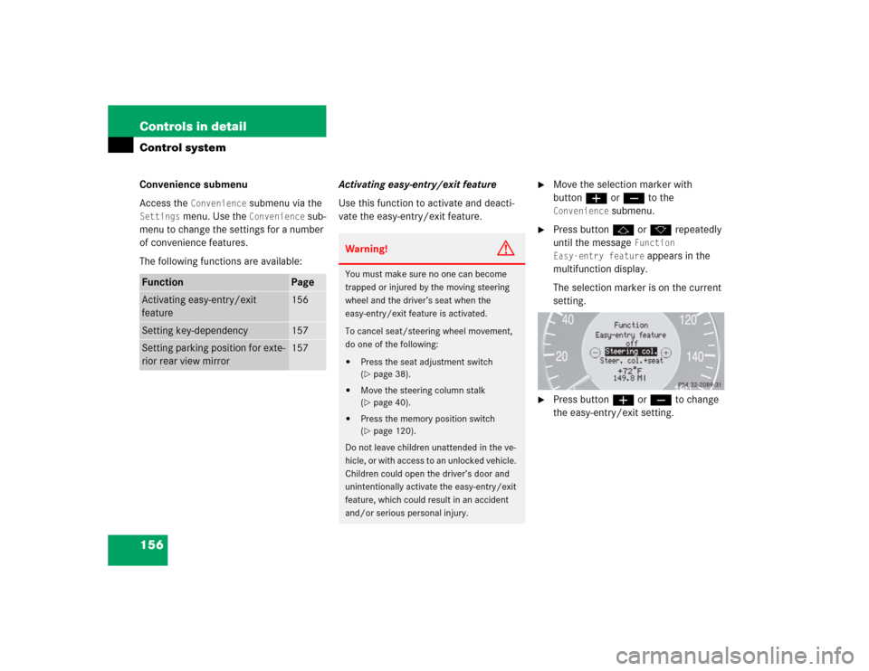 MERCEDES-BENZ CLK55AMG CABRIOLET 2005 A209 Owners Manual 156 Controls in detailControl systemConvenience submenu
Access the 
Convenience
 submenu via the 
Settings
 menu. Use the 
Convenience
 sub-
menu to change the settings for a number 
of convenience fe