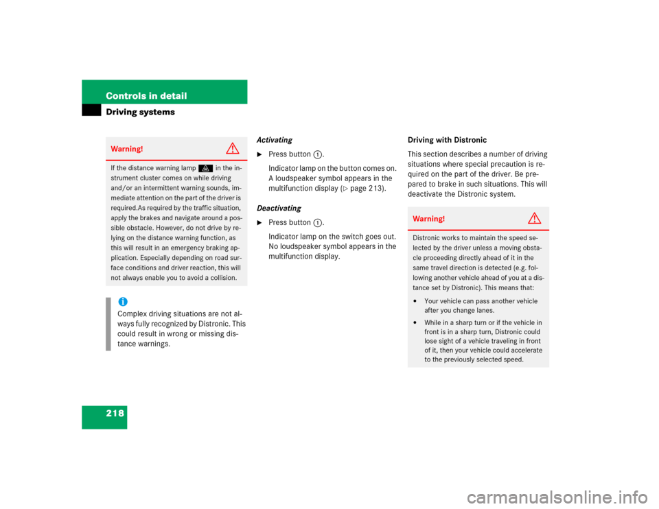 MERCEDES-BENZ CL55AMG 2005 C215 Owners Manual 218 Controls in detailDriving systems
Activating
Press button1.
Indicator lamp on the button comes on. 
A loudspeaker symbol appears in the 
multifunction display (
page 213).
Deactivating

Press b