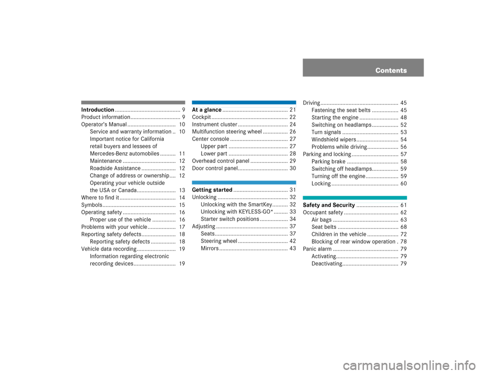 MERCEDES-BENZ CL500 2005 C215 Owners Manual Contents
Introduction.......................................... 9
Product information ................................ 9
Operator’s Manual ...............................  10
Service and warranty in