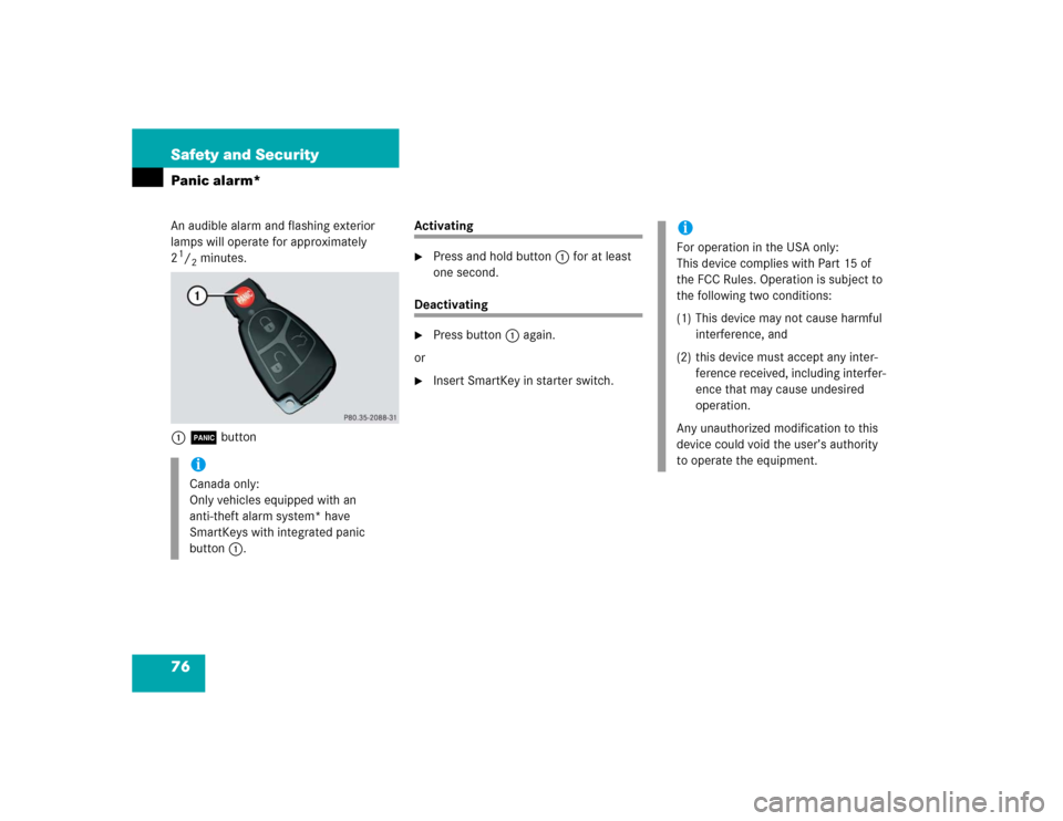 MERCEDES-BENZ C320 2005 W203 Manual PDF 76 Safety and SecurityPanic alarm*An audible alarm and flashing exterior 
lamps will operate for approximately 
21/2minutes.
1Âbutton
Activating
Press and hold button1 for at least 
one second. 
Dea