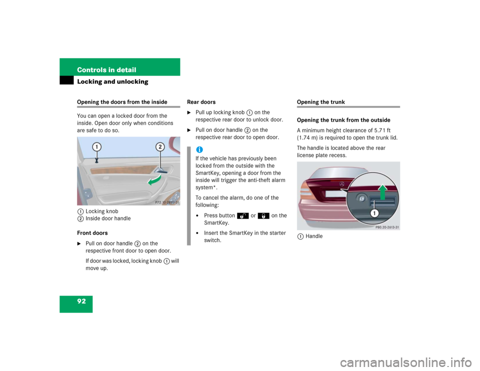 MERCEDES-BENZ C240 2005 W203 Owners Guide 92 Controls in detailLocking and unlockingOpening the doors from the inside
You can open a locked door from the 
inside. Open door only when conditions 
are safe to do so.
1Locking knob
2Inside door h