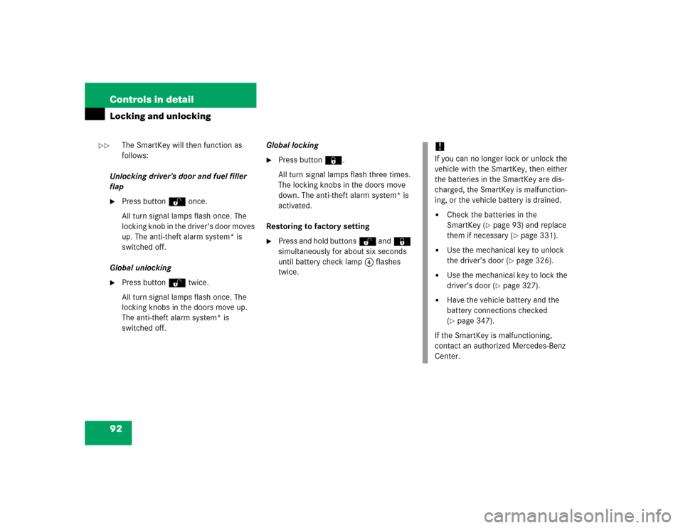 MERCEDES-BENZ C WAGON 2005 S203 Owners Manual 92 Controls in detailLocking and unlocking
The SmartKey will then function as 
follows:
Unlocking driver’s door and fuel filler 
flap

Press buttonŒ once.
All turn signal lamps flash once. The 
lo