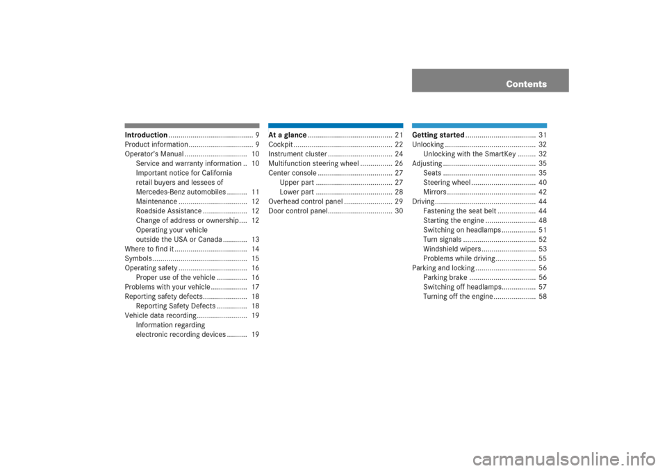 MERCEDES-BENZ C COUPE 2005 CL203 Owners Manual Contents
Introduction.......................................... 9
Product information ................................ 9
Operator’s Manual ...............................  10
Service and warranty in